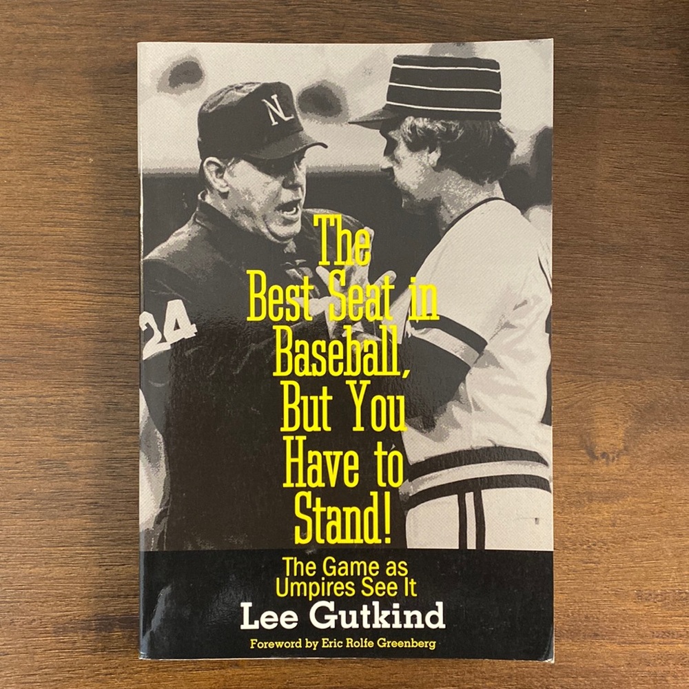 The Best Seat in Baseball, But You Have to Stand: The Game as Umpires See It